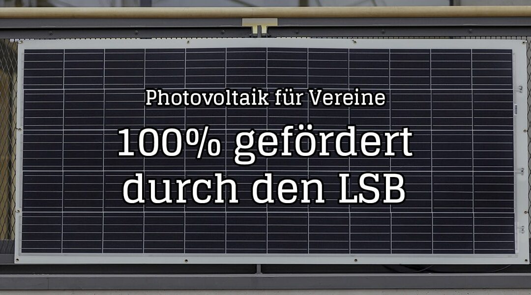 Photovoltaik für den Verein – 100% gefördert vom LandesSportbund und StadtSportBund